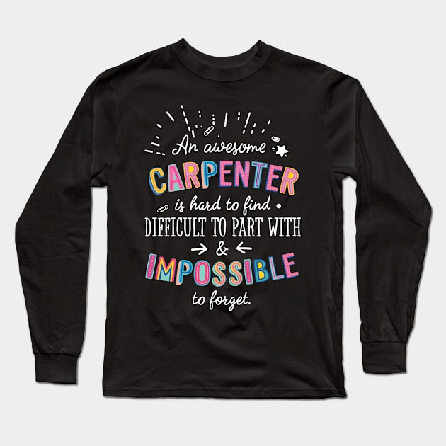 An awesome Carpenter Gift Idea - Impossible to Forget Quote Long Sleeve T-Shirt by BetterManufaktur